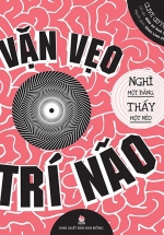 Vặn Vẹo Trí Não – Nghĩ Một Đằng, Thấy Một Nẻo