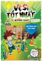 Vệ Sĩ Tốt Nhất Là Chính Mình – An Toàn Khi Vui Chơi
