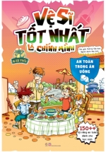 Vệ Sĩ Tốt Nhất Là Chính Mình – An Toàn Trong Ăn Uống