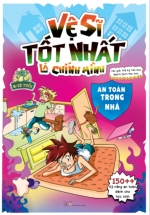Vệ Sĩ Tốt Nhất Là Chính Mình – An Toàn Trong Nhà