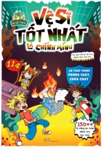 Vệ Sĩ Tốt Nhất Là Chính Mình – An Toàn Trong Phòng Cháy, Chữa Cháy