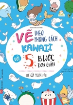 Vẽ Theo Phong Cách Kawaii Với 5 Bước Đơn Giản – Thế Giới Muôn Màu