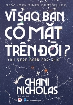 Vì Sao Bạn Có Mặt Trên Đời?