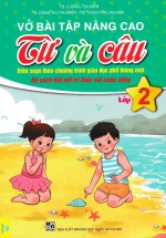 Vở Bài Tập Nâng Cao Từ Và Câu Lớp 2 (Bộ Sách Kết Nối Tri Thức Với Cuộc Sống) – ND