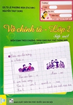 Vở Chính Tả Lớp 2 – Tập 1 (ND – Biên Soạn Theo Chương Trình GDPT Mới)