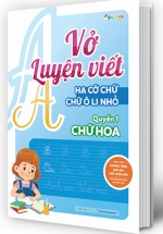 Vở Luyện Viết Hạ Cỡ Chữ Chữ Ô Li Nhỏ – Quyển 1: Chữ Hoa