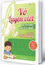 Vở Luyện Viết Hạ Cỡ Chữ Chữ Ô Li Nhỏ – Quyển 2: Chữ Thường