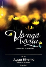 Vô Ngã Vô Ưu – Thiền Quán Về Phật Đạo