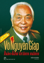 Võ Nguyên Giáp – Hào Khí Trăm Năm