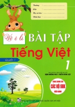 Vở Ô Li Bài Tập Tiếng Việt 1 (Quyển 1) – Theo Chương Trình Tiểu Học Mới Định Hướng Phát Triển Năng Lực