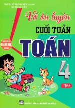 Vở Ôn Luyện Cuối Tuần Toán 4 – Tập 2 (Dùng Chung Cho Các Bộ SGK Hiện Hành)