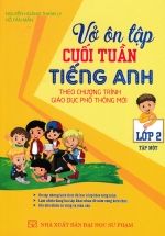 Vở Ôn Tập Cuối Tuần Tiếng Anh Lớp 2 – Tập 1 (Theo Chương Trình Giáo Dục Phổ Thông Mới)