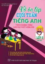 Vở Ôn Tập Cuối Tuần Tiếng Anh Lớp 2 – Tập 2 (Theo Chương Trình Giáo Dục Phổ Thông Mới)