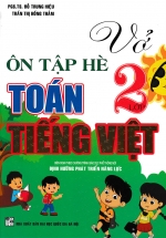 Vở Ôn Tập Hè Toán – Tiếng Việt Lớp 2 (Biên Soạn Theo Chương Trình Mới)