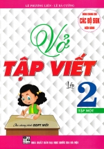 Vở Tập Viết Lớp 2 – Tập 1 (Theo Chương Trình Giáo Dục Phổ Thông Mới)