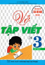 Vở Tập Viết Lớp 3 – Tập Một (Dùng Chung Cho Các Bộ SGK Hiện Hành)