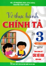 Vở Thực Hành Chính Tả Lớp 3 – Tập 1 (Dùng Chung Cho Các Bộ SGK Hiện Hành)