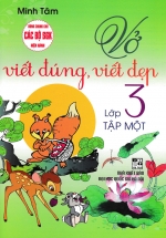 Vở Viết Đúng, Viết Đẹp Lớp 3 – Tập 1 (Dùng Chung Cho Các Bộ SGK Hiện Hành)