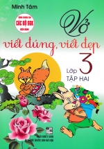 Vở Viết Đúng, Viết Đẹp Lớp 3 – Tập 2 (Dùng Chung Cho Các Bộ SGK Hiện Hành)