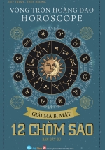 Vòng Tròn Hoàng Đạo – Horoscope – Giải Mã Bí Mật 12 Chòm Sao