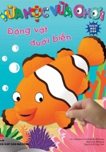 Vừa Học Vừa Chơi: Động Vật Dưới Biển – Sách Bóc Dán