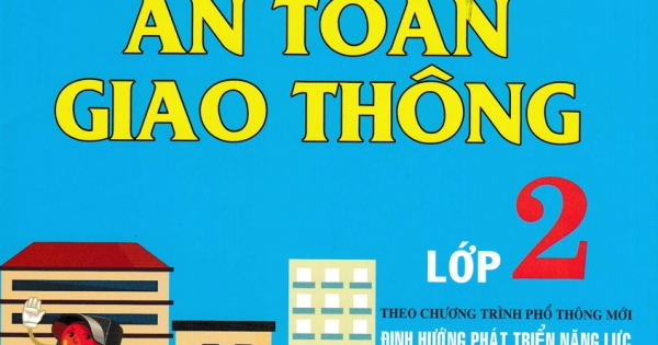 Vui Học An Toàn Giao Thông Lớp 2 (Theo Chương Trình Phổ Thông Mới Định Hướng Phát Triển Năng Lực)