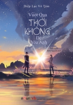 Vượt Qua Thời Không Để Yêu Anh – Tập 2