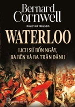 Waterloo – Lịch Sử Bốn Ngày, Ba Bên Và Ba Trận Đánh