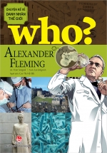 Who? Chuyện Kể Về Danh Nhân Thế Giới – Alexander Fleming