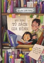 Xây Dựng Tủ Sách Gia Đình – Cùng Đọc Để Sống Hạnh Phúc Và Kiến Tạo Xã Hội Văn Minh