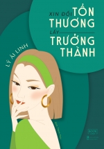 Xin Đổi Tổn Thương Lấy Trưởng Thành