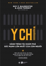 Ý Chí – Hành Trình Tái Khám Phá Sức Mạnh Lớn Nhất Của Con Người