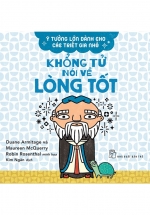 Ý Tưởng Lớn Dành Cho Các Triết Gia Nhỏ – Khổng Tử Nói Về Lòng Tốt