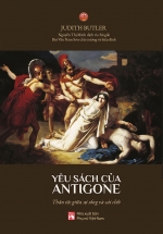 Yêu Sách Của Antigone – Thân Tộc Giữa Sự Sống Và Cái Chết