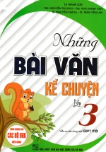 Những Bài Văn Kể Chuyện Lớp 3 (Dùng Chung Cho Các Bộ SGK Hiện Hành)