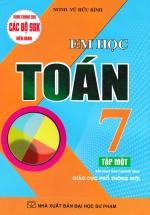 Em Học Toán Lớp 7 – Tập 1 (Dùng Chung Cho Các Bộ SGK Mới Hiện Hành)