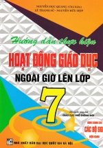 Hướng Dẫn Thực Hiện Hoạt Động Giáo Dục Ngoài Giờ Lên Lớp – Lớp 7 (Theo Chương Trình Giáo Dục Phổ Thông Mới)