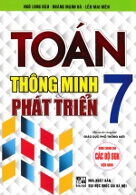 Toán Thông Minh Và Phát Triển Lớp 7 (Dùng Chung Cho Các Bộ SGK Mới Hiện Hành)