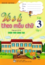 Vở Ô Li Theo Mẫu Chữ Lớp 3 – Tập 1 (Bám Sát SGK Chân Trời Sáng Tạo)