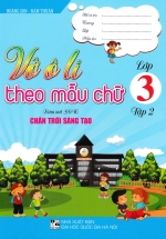 Vở Ô Li Theo Mẫu Chữ Lớp 3 – Tập 2 (Bám Sát SGK Chân Trời Sáng Tạo)