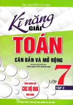 Kĩ Năng Giải Toán Căn Bản Và Mở Rộng Lớp 7 – Tập 2 (Dùng Chung Cho Các Bộ SGK Hiện Hành)