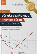 Bí Kíp Đối Mặt & Khắc Phục Nguy Cơ, Rủi Ro – Dành Cho Lãnh Đạo