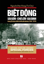 Biệt Động Sài Gòn – Chợ Lớn – Gia Định Trong 30 Năm Chiến Tranh Giải Phóng (1945 – 1975) (Song Ngữ Anh Việt)
