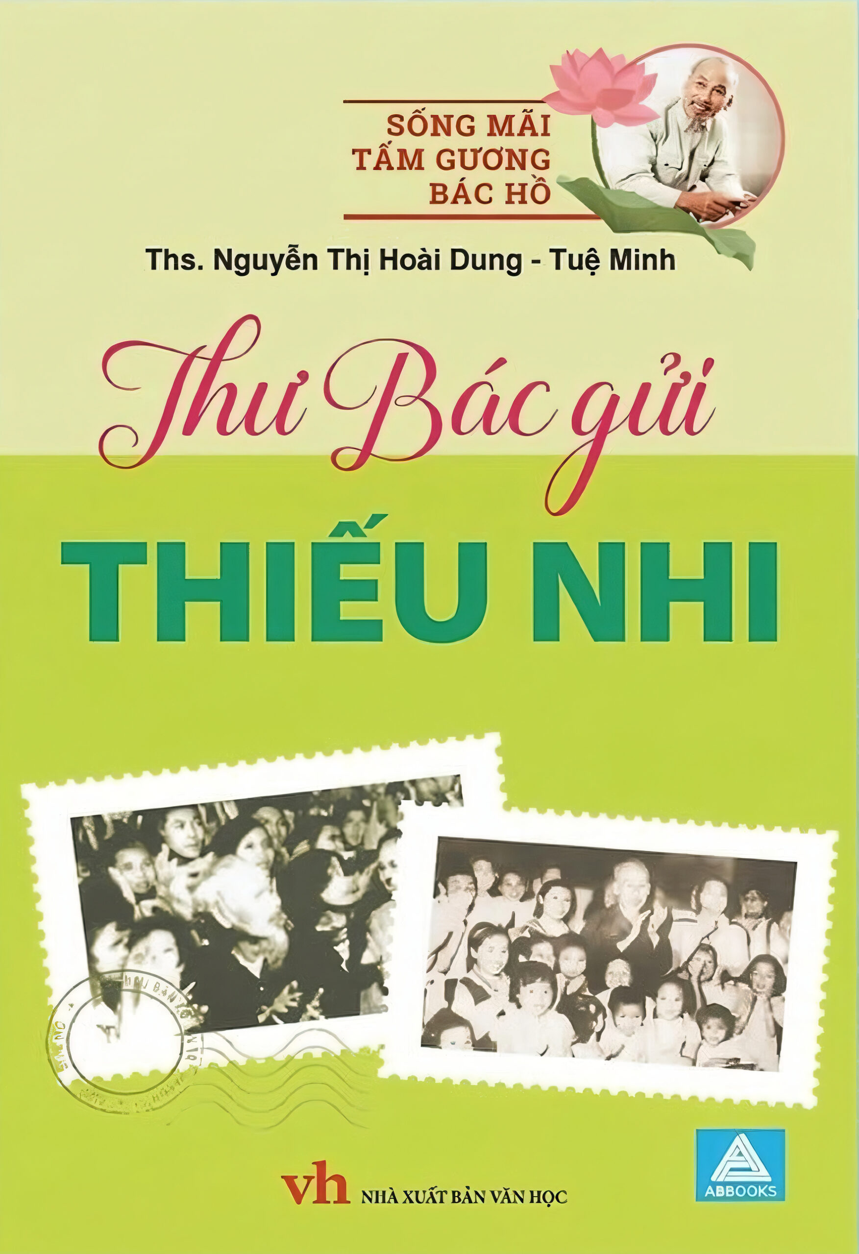 Sáng Mãi Tấm Gương Bác Hồ – Thư Bác Gửi Thiếu Nhi