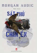 Sát Thủ Chim Én – Thảm Án Giữa Nấm Mồ Hạt Nhân Chernobyl