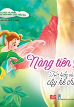 Science Of Fairy – Khoa Học Và Thiên Nhiên Xứ Sở Thần Tiên – Nàng Tiên Keo – Tìm Hiểu Và Nghe Cây Kể