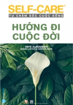 Self-Care Tự Chăm Sóc Cuộc Sống – Hướng Đi Cuộc Đời
