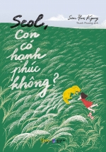 Seol, Con Có Hạnh Phúc Không?