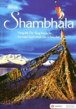 Shambhala – Vùng Đất Tây Tạng Huyền Bí Hay Cuộc Hành Trình Tìm Về Bản Thể