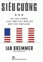 Siêu Cường – Ba Lựa Chọn Về Vai Trò Của Hoa Kỳ Đối Với Thế Giới